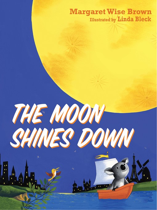 Title details for The Moon Shines Down by Margaret Wise Brown - Available